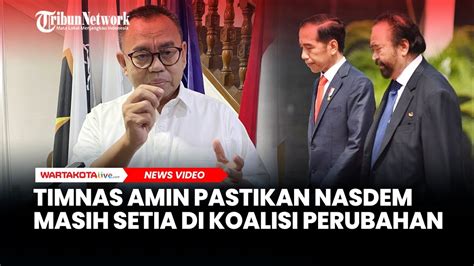 Surya Paloh Dipanggil Jokowi Sudirman Said Pastikan NasDem Masih Setia