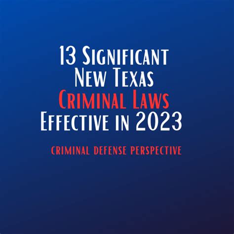 Thirteen Significant New Texas Criminal Laws Effective In 2023 Dallas