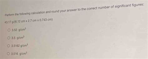 Solved Perform The Following Calculation And Round Your Answer To The