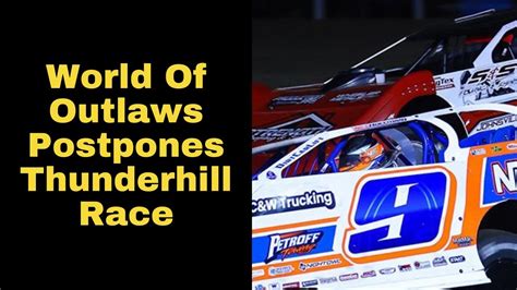 World Of Outlaws Postpones Race At Thunderhill Raceway Youtube