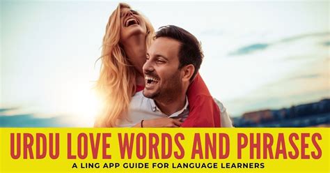 Urdu Love Words And Phrases An Easy 2021 Guide By Ling Learn