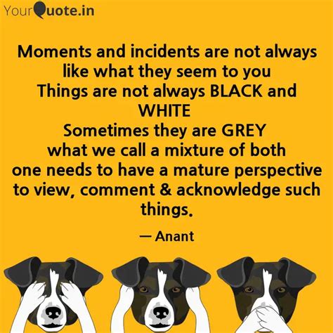 Moments And Incidents Are Quotes Writings By Anant Verma YourQuote