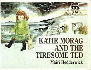 Katie Morag and the Tiresome Ted (Mairi Hedderwick) | New and Used ...