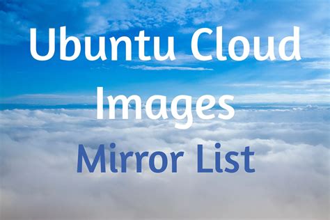 Ubuntu Cloud Images Mirror List