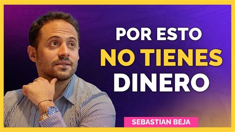 3 Razones Por Las Que No Tienes Dinero 💸 SoluciÓn Youtube