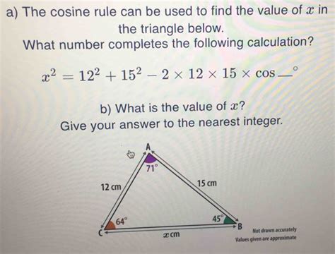 Solved A The Cosine Rule Can Be Used To Find The Value Of X In The