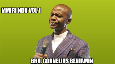 Mmiri Ndu Vol Live Performance By Bro Cornelius Benjamin Youtube