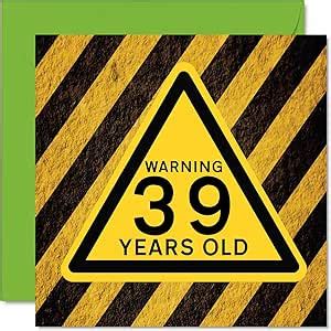 Fun 39th Birthday Cards For Men Women Warning Happy Birthday Card