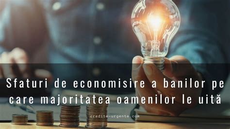 Sfaturi De Economisire A Banilor Pe Care Majoritatea Oamenilor Le Uit