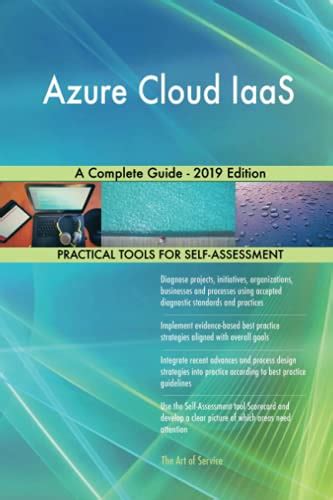 Azure Cloud IaaS A Complete Guide 2019 Edition By Gerardus Blokdyk