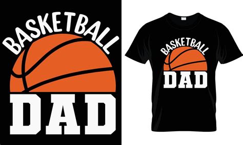 Basketball Dad T Shirt Design Graphic Vector Art At Vecteezy