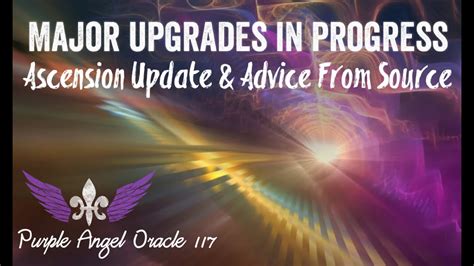 ⚜️ Major Upgrades In Progress Ascension Update And Advice From Source 💜