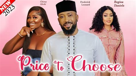 Price To Choose 2023 Movie Frederick Leonard Chizzy Alichi Regina