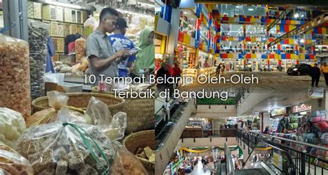 10 Tempat Belanja Oleh Oleh Di Bandung Paling Lengkap Dan Murah