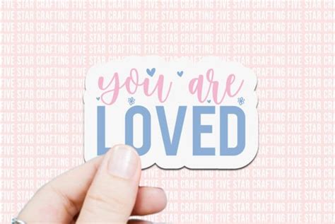 You Are Loved Svg Mental Health Sticker Graphic By Five Star Crafting · Creative Fabrica