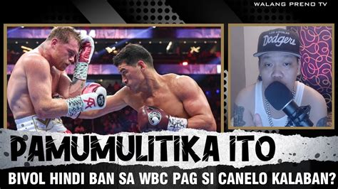 Ganun Ba Dapat Pag Canelo Vs Bivol Hindi Ban Sa Wbc Si Bivol Pag