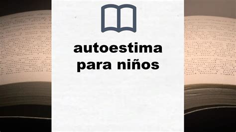 Mejores Libros Sobre Autoestima Para Ni Os Clasificaci N De Libros