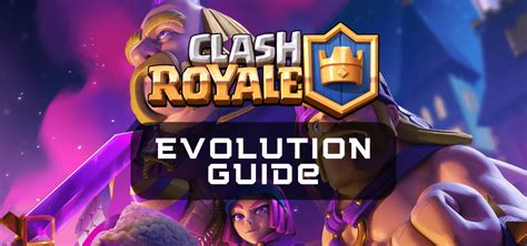 Clash Royale Card Evolution Guide One Chilled Gamer