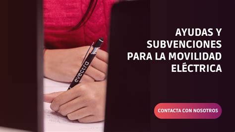 Ayudas Y Subvenciones Para Movilidad Eléctrica Evectra