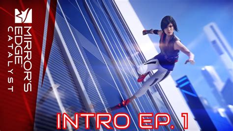 MIRRORS EDGE CATALYST EP 1 GAMEPLAY WALKTHROUGH INTRO PS4 PRO