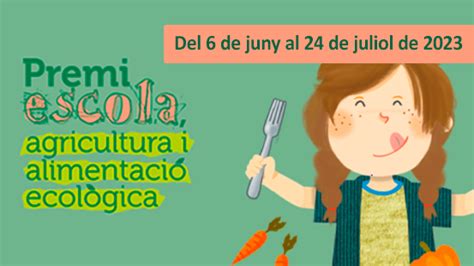 Convocat Ria Del Premi Escola Agricultura I Alimentaci Ecol Gica