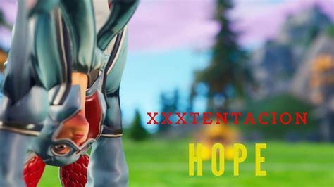 Xxxtentacion Hope Fortnite Montage Youtube