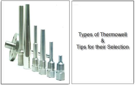 Thermowell Types And Tips For Their Selection The Selection Tips Type