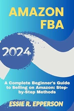 Amazon FBA 2024 A Complete Beginner S Guide To Selling On Amazon Step