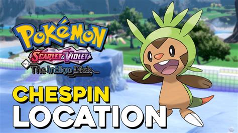 Pokemon Scarlet Violet The Indigo Disk Dlc Chespin Location Youtube