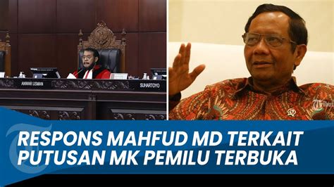 INI RESPONS Mahfud MD Terkait Putusan Mahkamah Konstitusi Soal Sistem