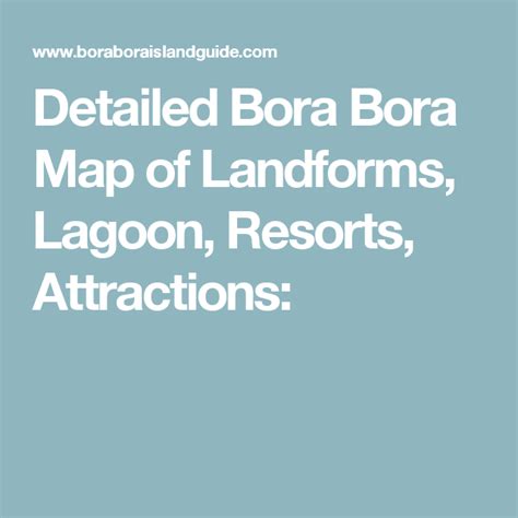 Detailed Bora Bora Map of Landforms, Lagoon, Resorts, Attractions: More ...