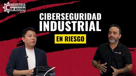 Ciberseguridad Industrial En Riesgo Fortinet Protege Tus Operaciones