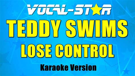 Lose Control Karaoke Teddy Swims Karaoke Version Youtube