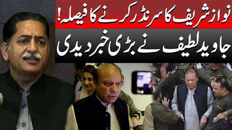 Nawaz Sharif Will Surrender In Court On His Return To Pakistan Javed