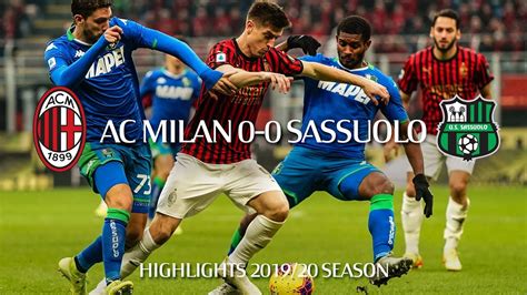 Highlights Acm Milan 0 0 Sassuolo Matchday 16 Serie A Tim 2019 20