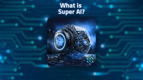 Super Ai A Guide To Artificial Superintelligence Senex