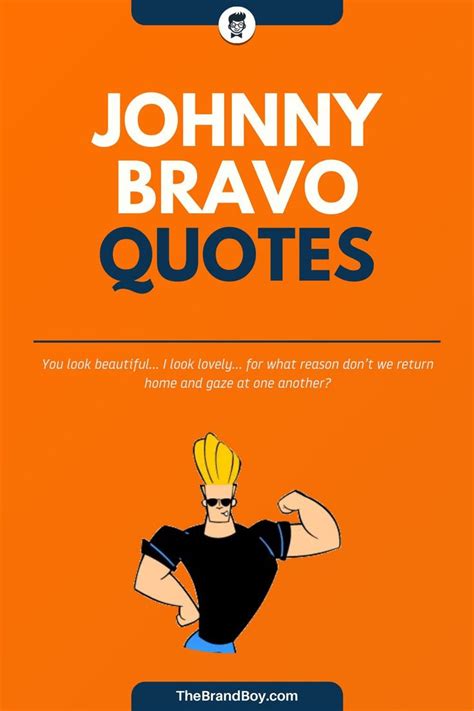 johnny bravo quotes