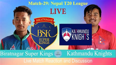 LIVE Kathmandu Knights Vs Biratnagar Super Kings Nepal T20 Match 29