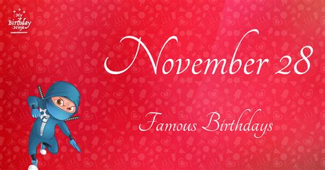 November 28 Famous Birthdays You Wish You Had Known