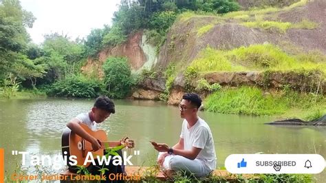 Tangis Awak Lagu Sasak Sedih Cover Junior Lombok Official Youtube