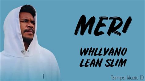 Whllyano Meri Tuhan Pertemukan Feat Lean Slim Lirik Lagu Tuhan