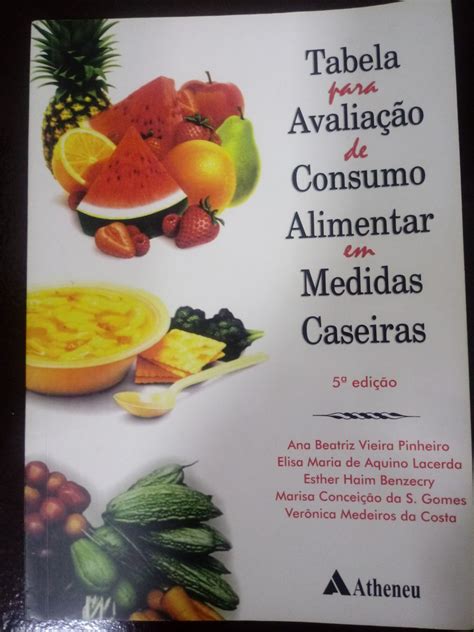 Tabela Para Avaliação De Consumo Alimentar E Medidas Caseiras Livro