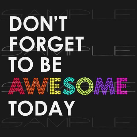 Dont Forget To Be Awesome Today Printable Pdf And Svg Cut File Etsy