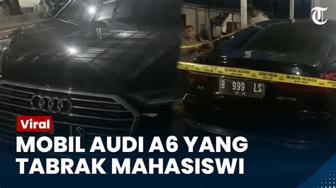 Penampakan Mobil Audi A6 Milik Istri Perwira Polisi Yang Tabrak Selvi