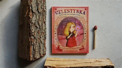 Celestynka Gwiazda na nocnym niebie historia dziewczynki z zapałkami