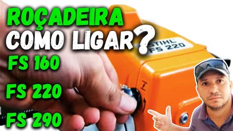 ROÇADEIRA Como Ligar Roçadeira FS 160 220 290 Dia a Dia do