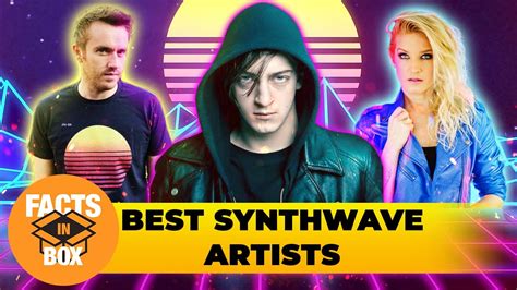 The Best Synthwave Artists Facts In Box Youtube