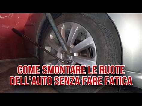 COME SMONTARE LE RUOTE DELL AUTO SENZA FARE FATICA YouTube