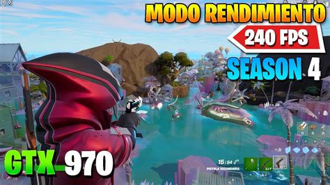 Gtx 970 Fortnite Modo Rendimiento Temporada 4 240 Fps Youtube