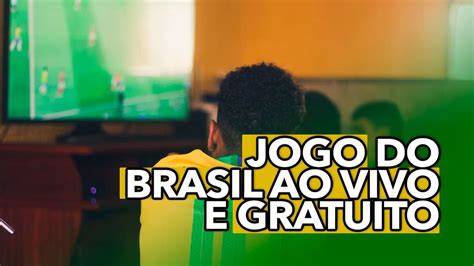 Jogo Do Brasil Ao Vivo E Gratuito Saiba Como Assistir Stories Aph Org Ua